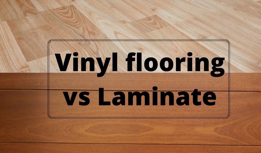 Vinyl vs Laminate